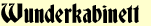 Wunderkabinett